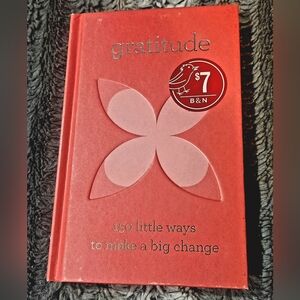 Gratitude: 150 Little Ways To Make a Big Change